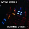 Imperial Republic X - The Formula of Majesty